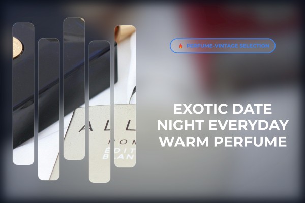 exotic date night everyday warm perfume