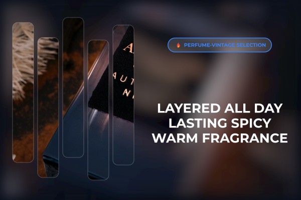 layered all-day lasting spicy warm fragrance