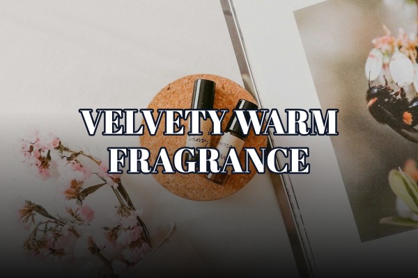 velvety warm fragrance