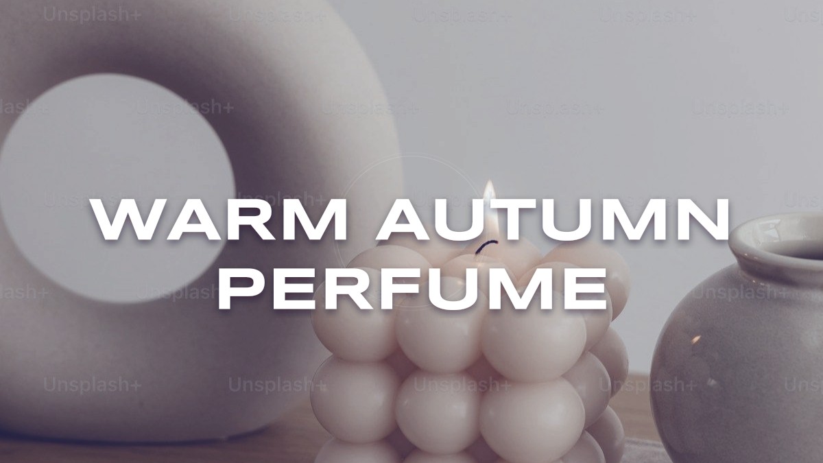 warm autumn perfume