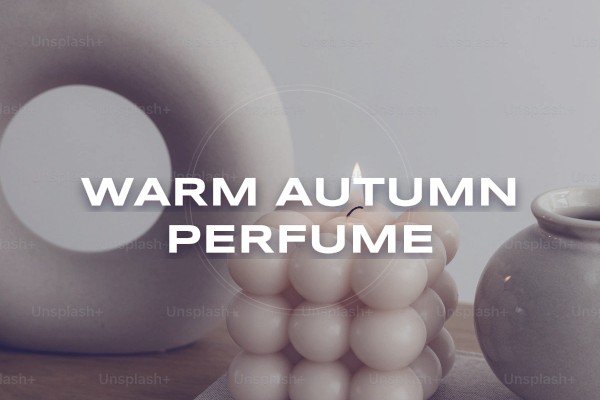 warm autumn perfume