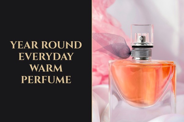 year-round everyday warm perfume